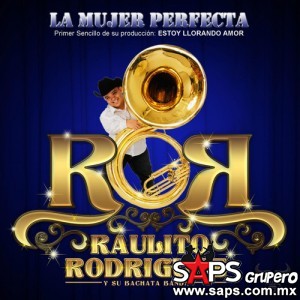 Continúa Raulito Rodríguez dominando la radio con "La Mujer Perfecta" 