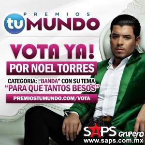 Noel Torres Nominado a Premios Tu Mundo‏