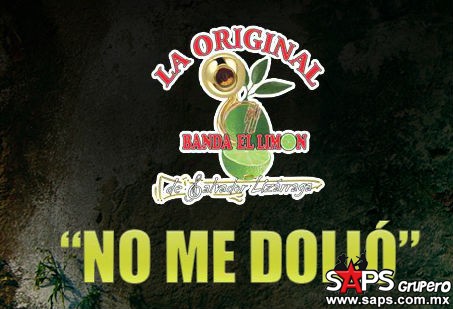 “No Me Dolio” – La Original Banda El Limón