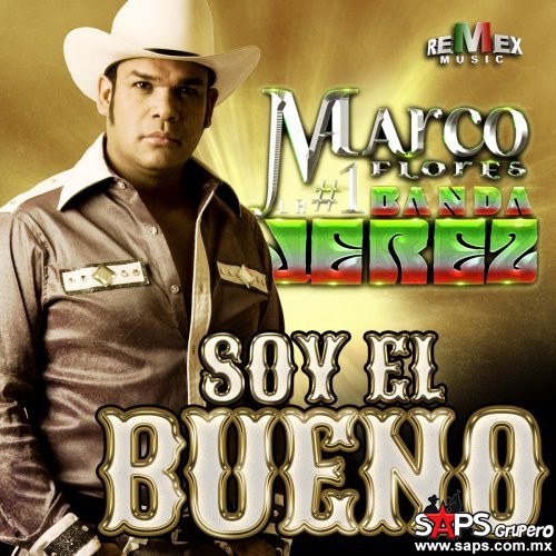 “Soy El Bueno” – Marco Flores y La Número 1 Banda Jerez