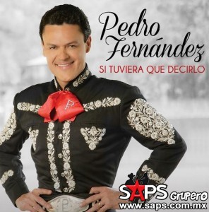 Pedro Fernández lanza el tema "Si Tuviera Que Decirlo" en Estados Unidos 