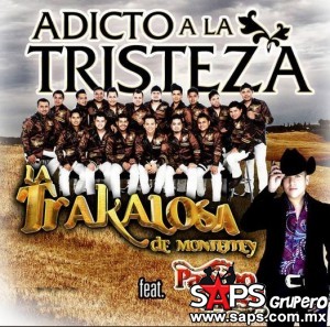 La Trakalosa y Pancho Uresti estrenarán el lunes el video de "Adicto A La Tristeza"