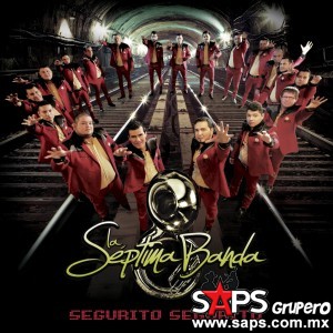 Estrena La Séptima Banda su nueva producción "Segurito Segurito"