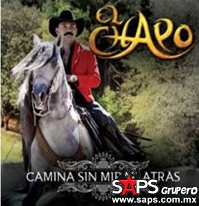 "CAMINA SIN MIRAR ATRÁS"  nuevo álbum de El Chapo De Sinaloa 