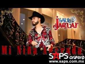 Saúl El Jaguar estrena su tema "Mi Niña Adorada"‏