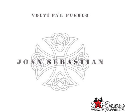 Lo nuevo de Joan Sebastian «Volví Pa’l Pueblo»