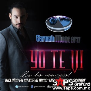 Germán Montero estrena "Yo Te Vi"‏