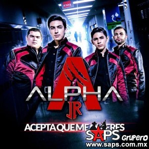Grupo Alpha Jr debuta con su primer corte titulado “Acepta Que Me Quieres” 