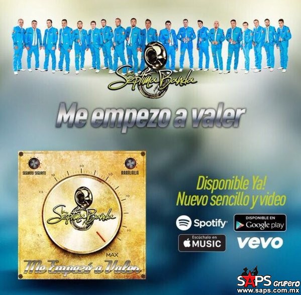 La Séptima Banda Lanza a lo grande su nuevo sencillo y video «Me Empezó A Valer»