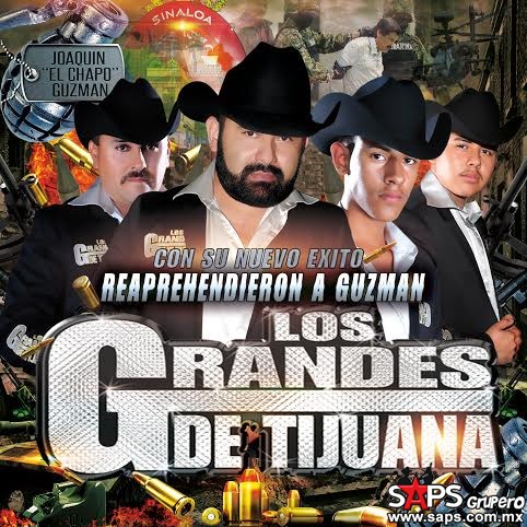 «Reaprehendieron a Guzmán» de Los Grandes de Tijuana registra miles de descargas y reproducciones