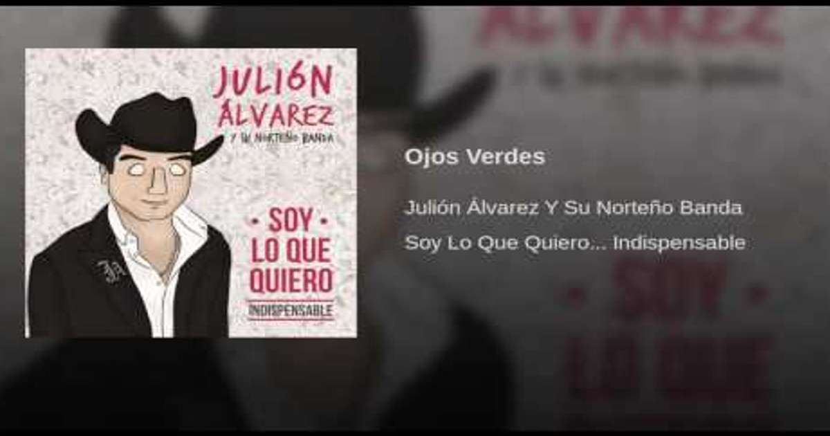 Julion Alvarez – Ojos Verdes (letra y video)