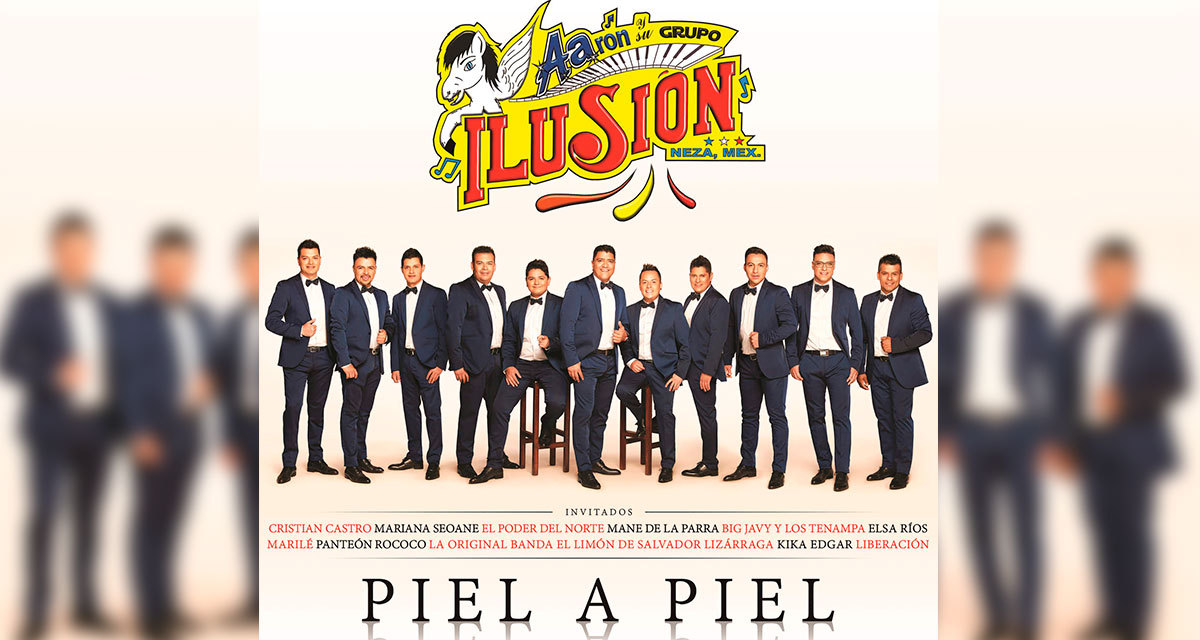 Aarón y Su Grupo Ilusión con La Original Banda El Limón están “Piel a Piel”