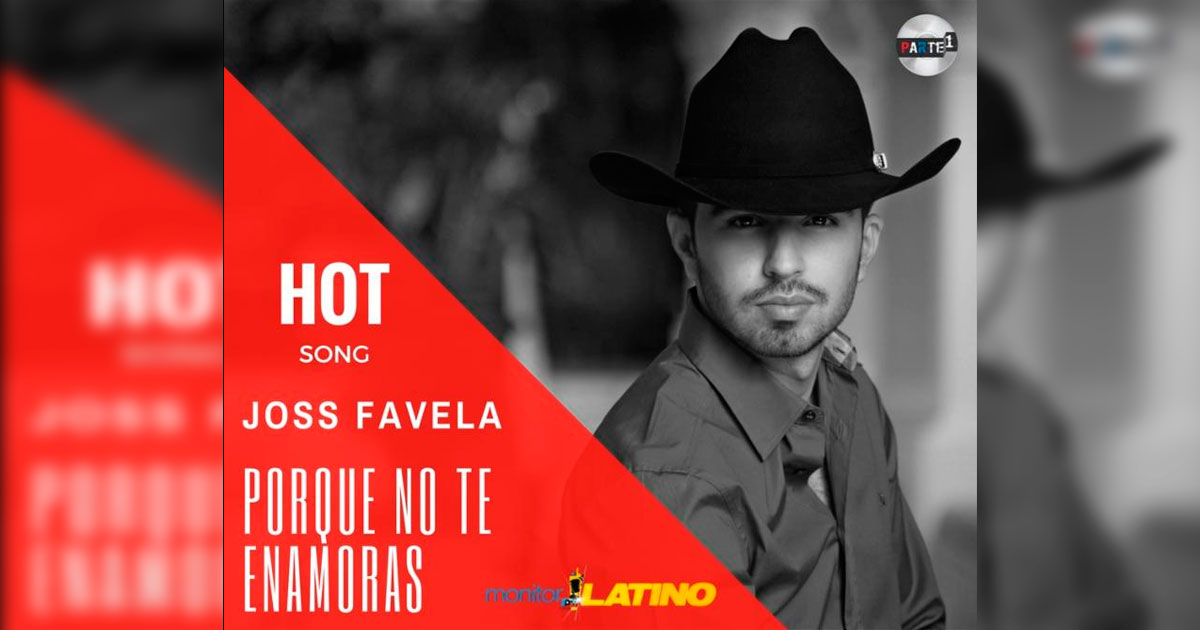 Joss Favela es Hot Song en México con «Por Qué No Te Enamoras»