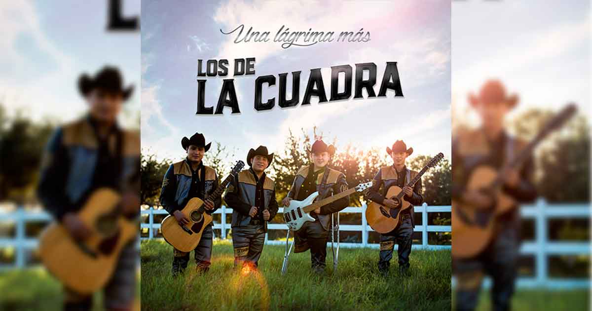 Los De La Cuadra promocionan «Una Lágrima Más»