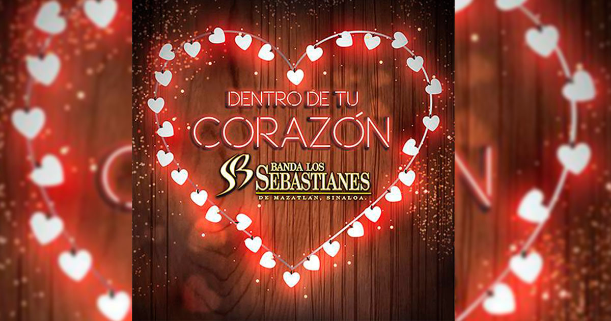 Banda Los Sebastianes – Dentro De Tu Corazón (Letra Y Video Oficial)