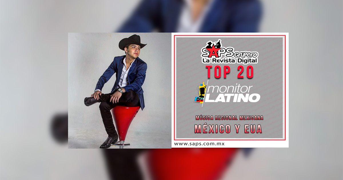 Top 20 de la Música Popular en México y EU por monitorLATINO del 17 al 23 de Abril de 2017