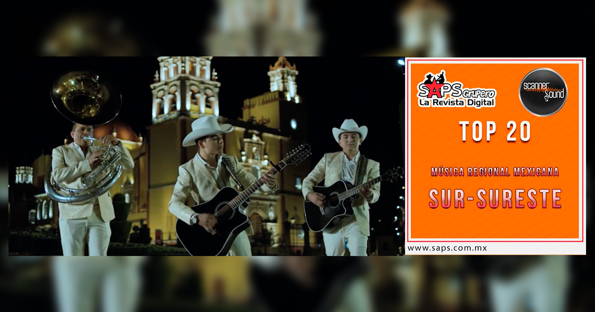 Top 20 de la Música Popular del Sureste de México por Scanner Sound del 17 al 23 de Abril de 2017