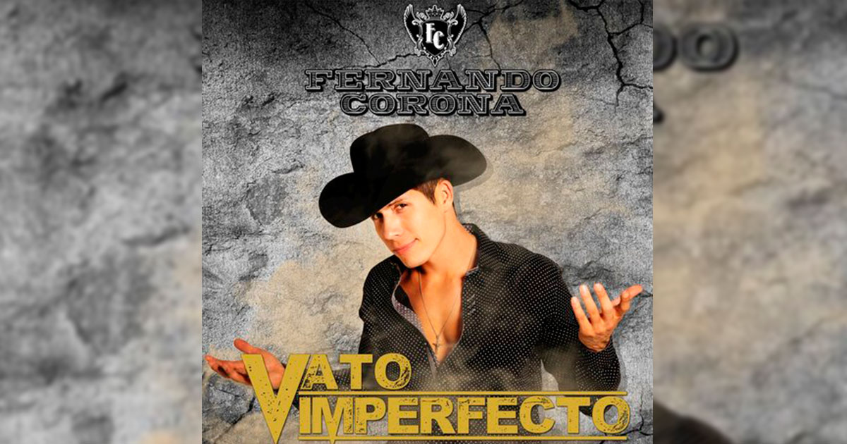 Fernando Corona – Vato Imperfecto (Letra Y Video Oficial)
