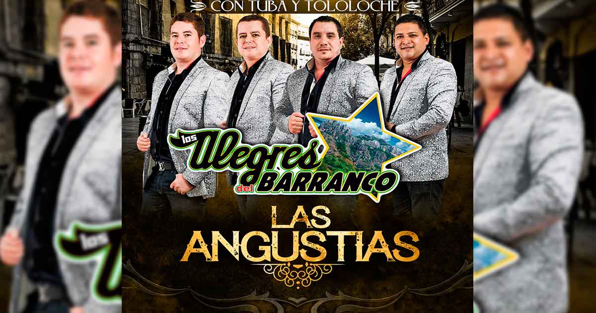 Los Alegres Del Barranco – Las Angustias (Letra Y Video Oficial)