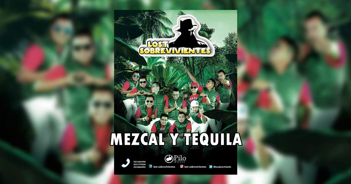 Lost Sobrevivientes – Mezcal y Tequila (letra y video oficial)