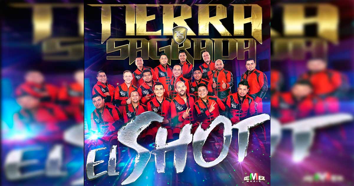 Banda Tierra Sagrada – El Shot (Letra y Video Oficial)