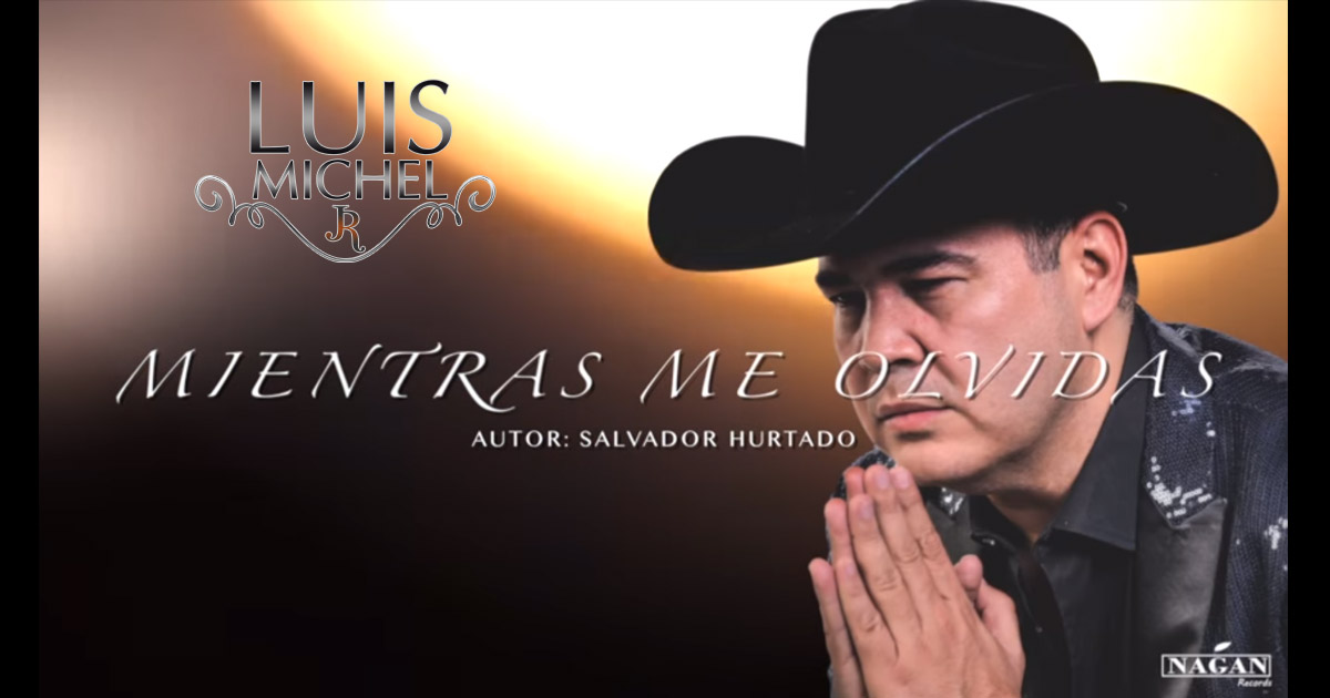 Luis Michel Jr. – Mientras Me Olvidas (letra y video oficial)