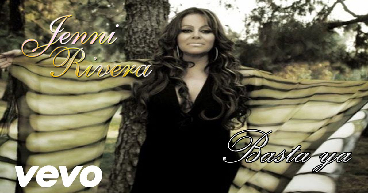 Jenni Rivera – Basta Ya (letra y video oficial)