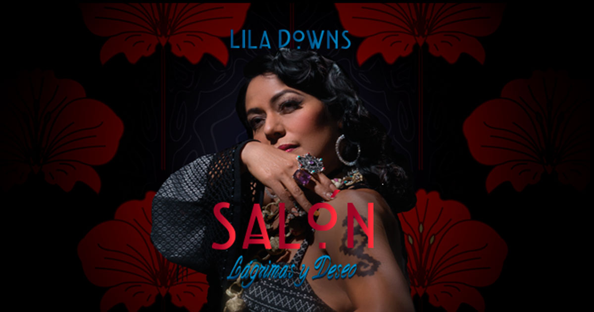 Lila Downs le canta al amor, a la vida y al futuro con pasión