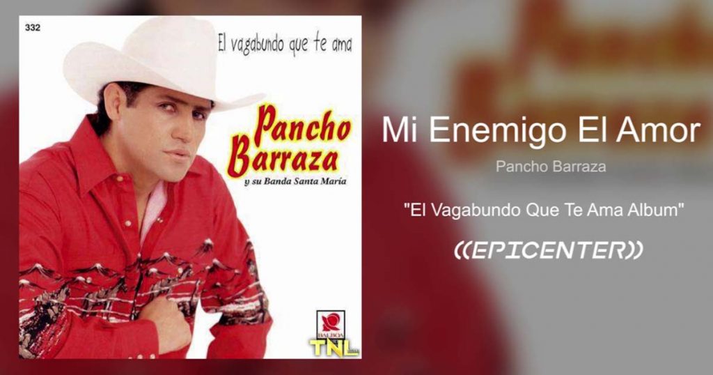 Pancho Barraza - Mi Enemigo El Amor