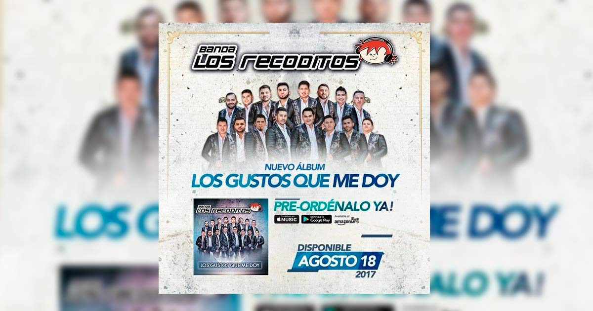 “LOS GUSTOS QUE ME DOY” lo nuevo de Banda Los Recoditos