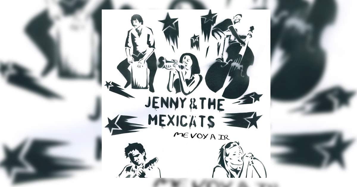 Jenny And The Mexicats – Me Voy A Ir (Letra y Video Oficial)