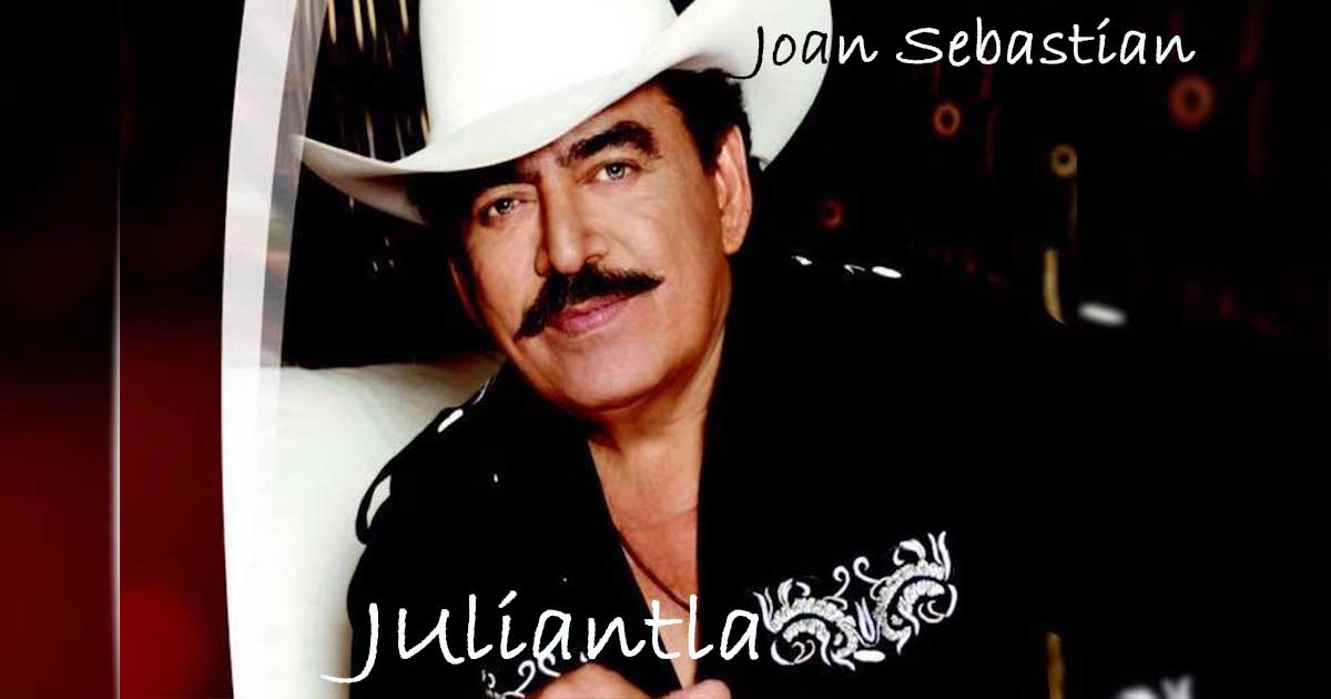 Joan Sebastian - Juliantla (Letra Oficial) - SAPS