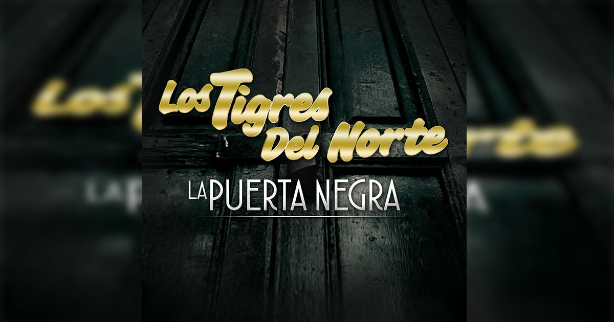 Los Tigres Del Norte – La Puerta Negra (Letra Y Video Oficial)