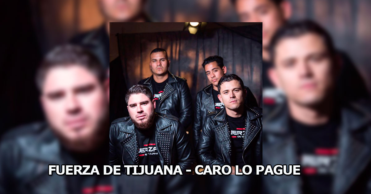 Fuerza De Tijuana – Caro Lo Pague (Letra Y Video Oficial)