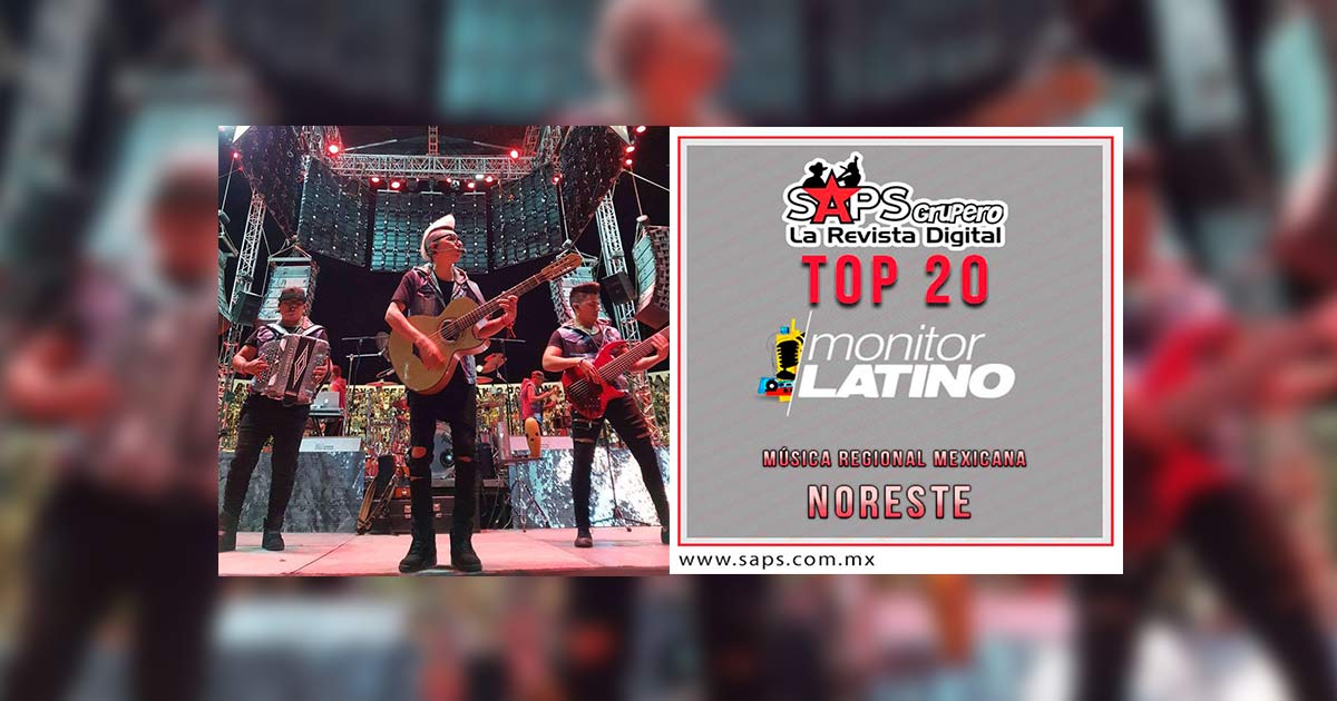 Top 20 de la Música Popular del Noreste por monitorLATINO del 31 de Julio al 06 de Agosto de 2017