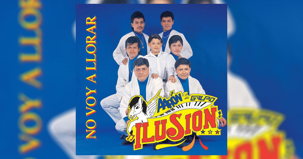 Aarón y su Grupo Ilusión – No Voy A Llorar (letra y video oficial)
