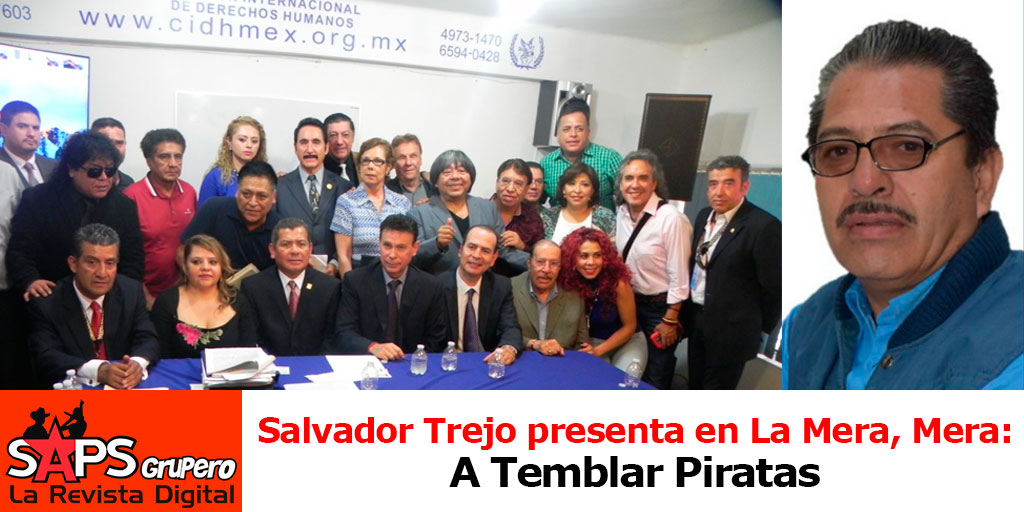 SALVADOR TREJO PRESENTA EN LA MERA MERA: A Temblar Piratas