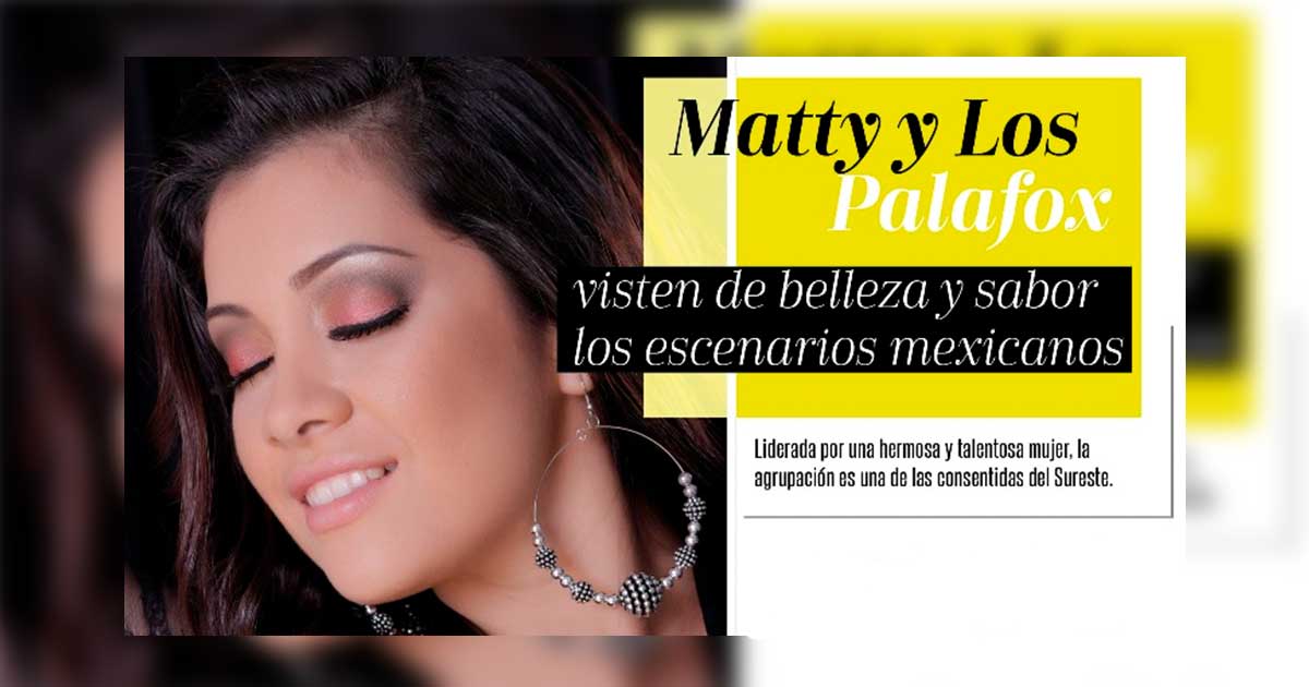 Matty y Los Palafox visten de belleza y sabor los escenarios mexicanos