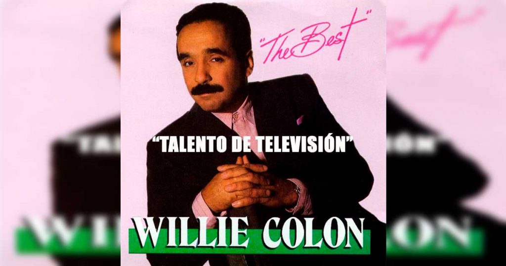 Willie Colón - "Talento de Televisión"