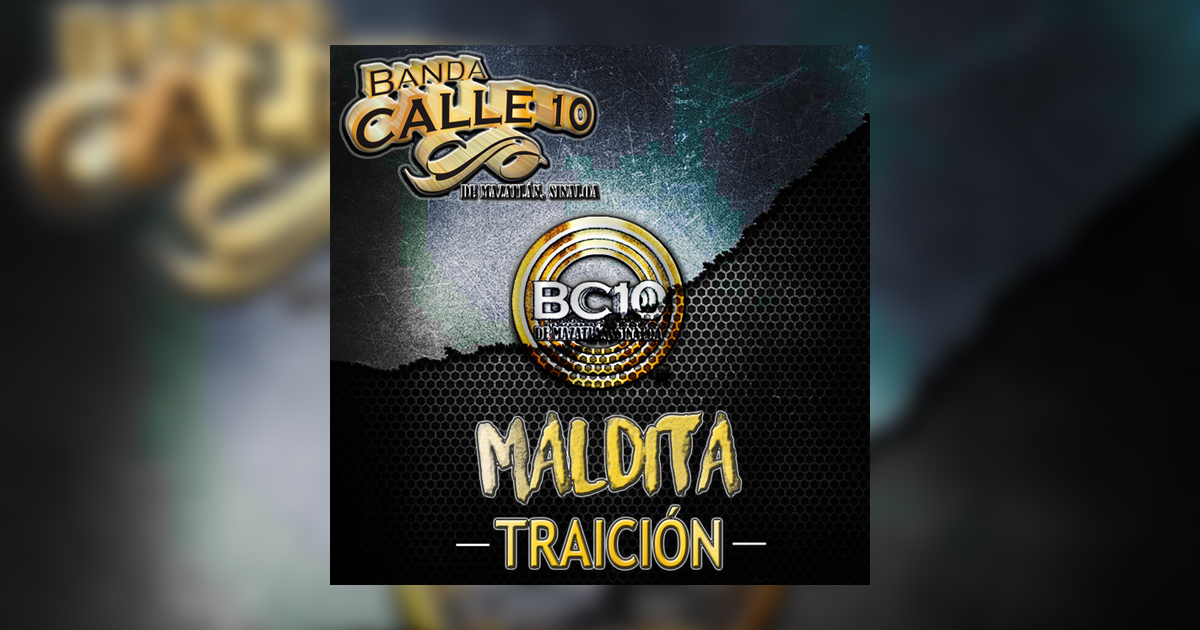Banda Calle 10 – Maldita Traición (Letra y Video Oficial)