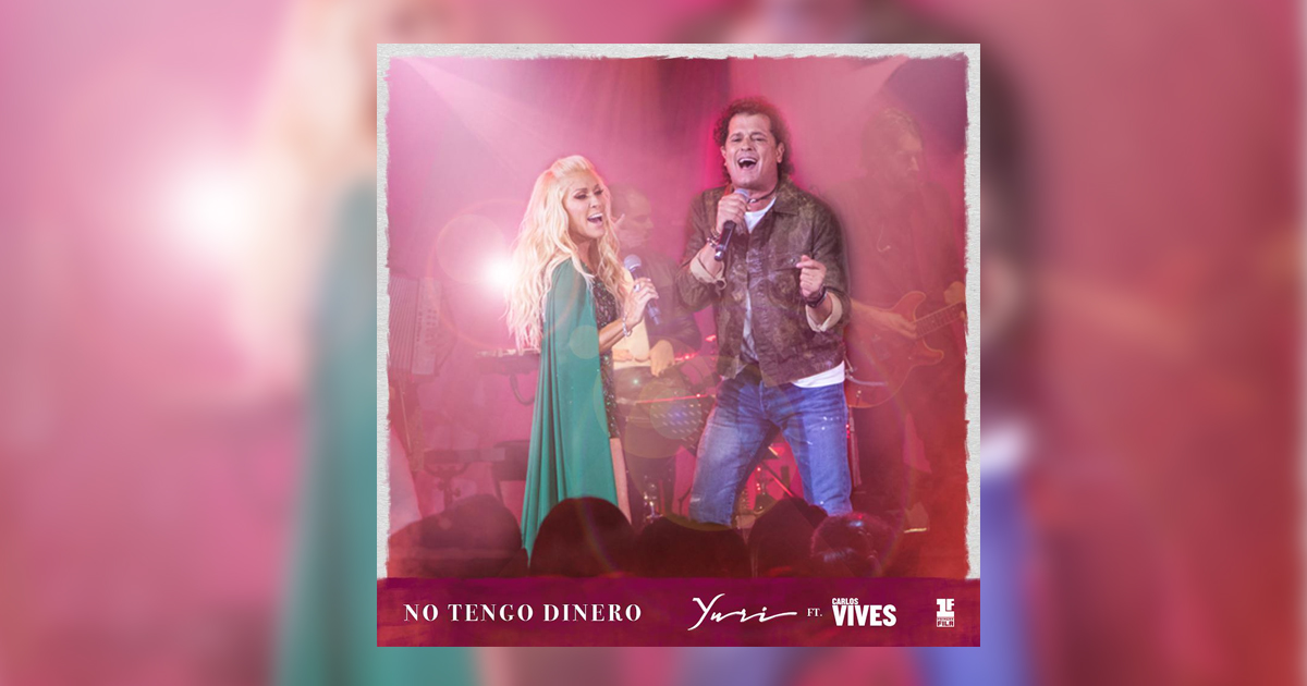 Yuri ft Carlos Vives – No Tengo Dinero (Letra y Video)