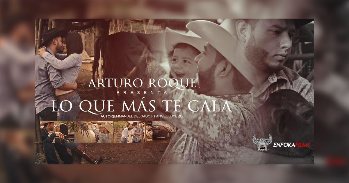 Arturo Roque – Lo Que Más Te Cala (Letra y Video Oficial)