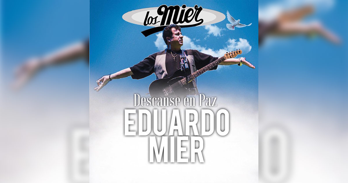 Eduardo Mier, integrante de Los Mier, deja de vivir