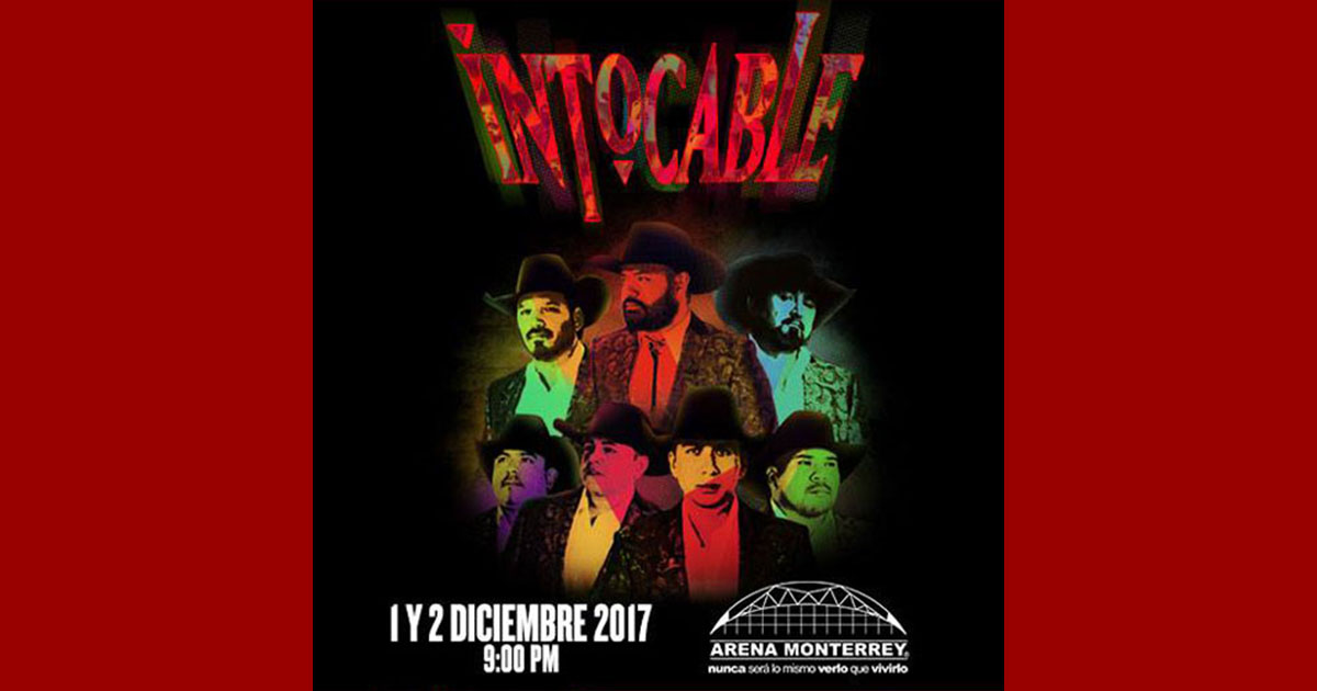 Intocable se Presenta En La Arena Monterrey el Próximo 01 y 02 de Diciembre