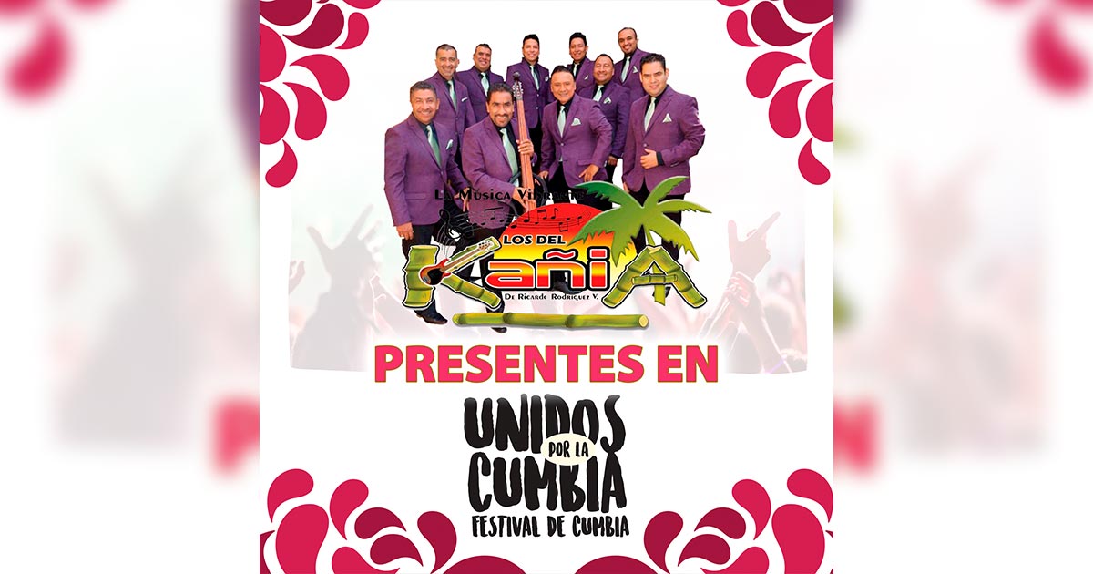 Los Del Kañia, confirmados al Festival Unidos Por La Cumbia