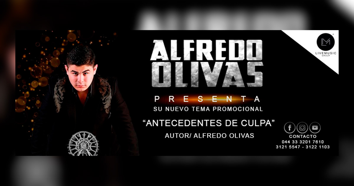 Alfredo Olivas presenta sencillo “Antecedentes de Culpa”