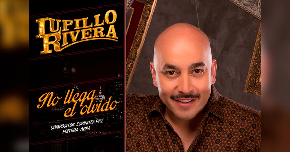Lupillo Rivera cierra el 2017 con “No Llega El Olvido”