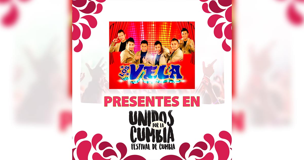 Los Vela, Confirmados al Festival Unidos Por La Cumbia 2017