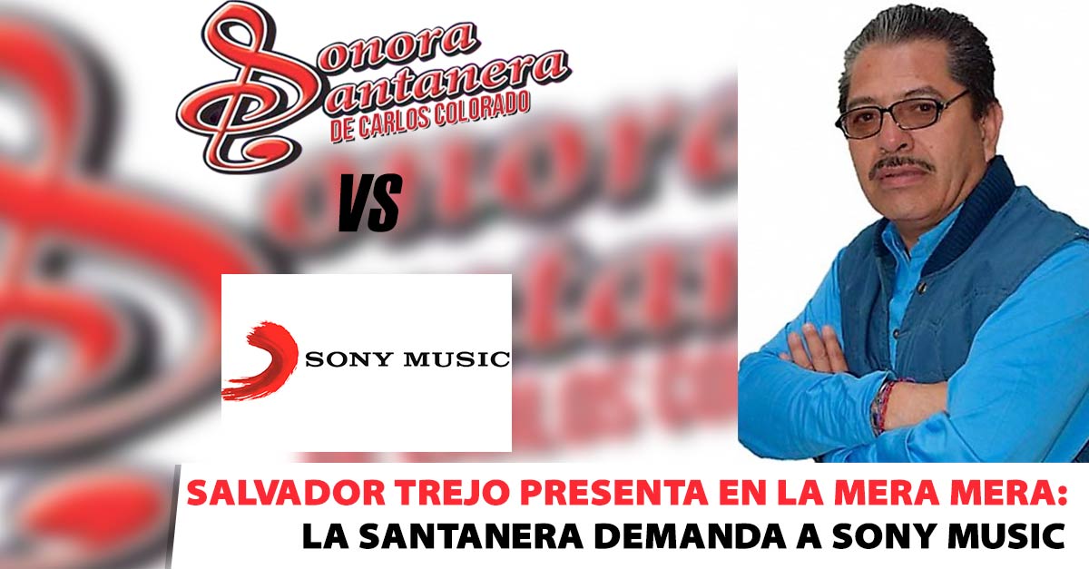 Salvador Trejo presenta en La Mera Mera: La Santanera demanda a Sony Music