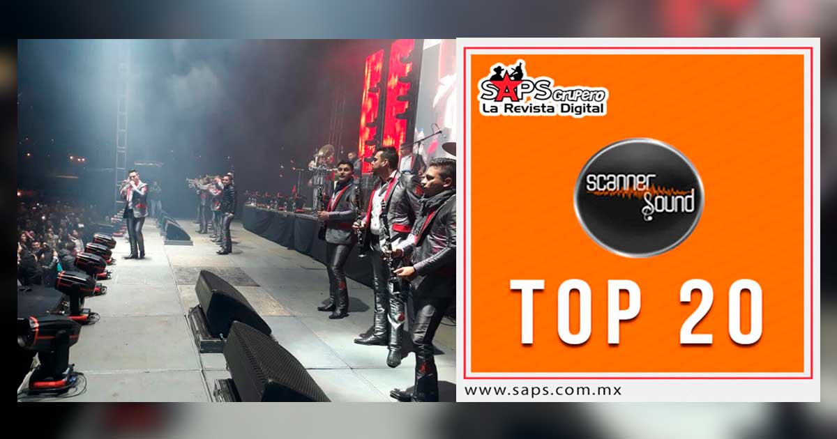 Top 20 de la Música Popular Mexicana en México y EUA por Scanner Sound del 27 de Noviembre al 03 de Diciembre de 2017